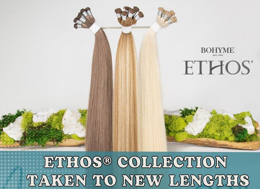 ETHOS® COLLECTION TAKEN TO NEW LENGTHS - Bohyme